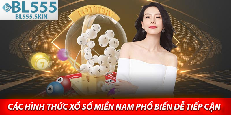 Các hình thức xổ số miền Nam phổ biến dễ tiếp cận