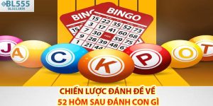 De Ve 52 Hom Sau Danh Con Gi Goc Giai Dap Day Du Nhat
