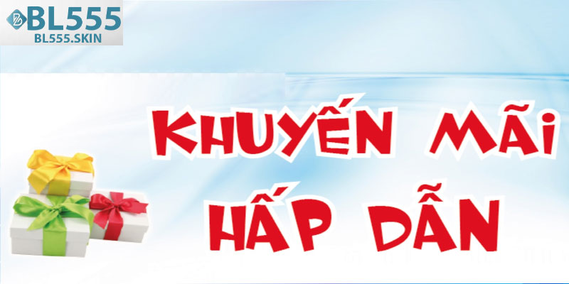 Khuyến Mãi BL555 – Cơ Hội Vàng Đang Chờ Bạn! 6 Khuyen Mai BL555 Moi Tuan va Moi Thang