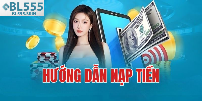 Nap tien BL555 – Hanh trinh tham gia ca cuoc