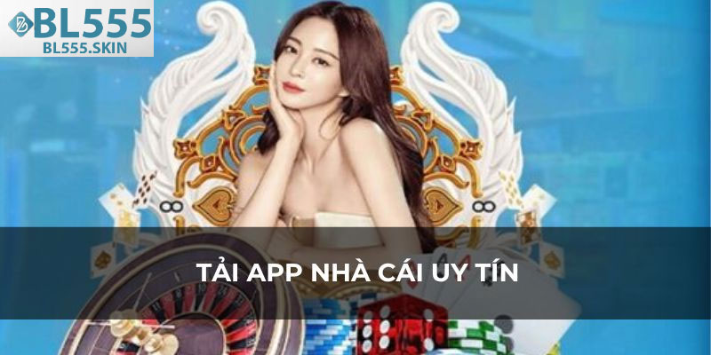 Tai App BL555 Tham gia ca cuoc moi luc moi noi