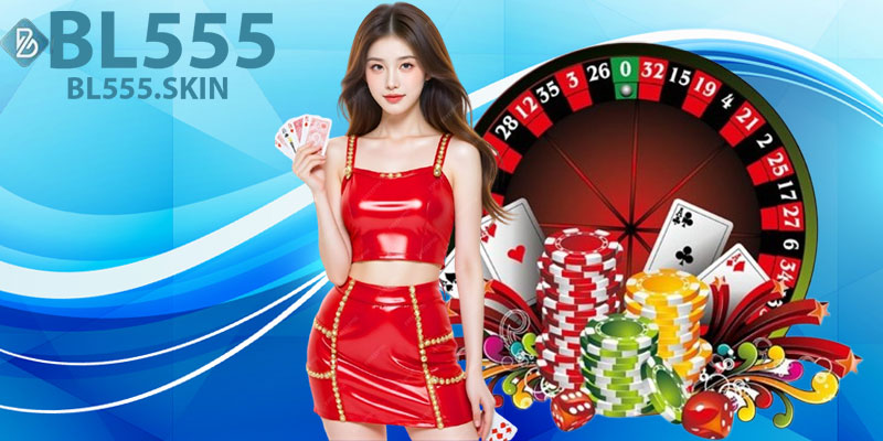 Casino BL555 – Trải Nghiệm Sòng Bài Trực Tuyến Đỉnh Cao 6 Ưu Điểm Nổi Bật Của Casino BL555